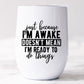 Just because I'm awake - termos bočica