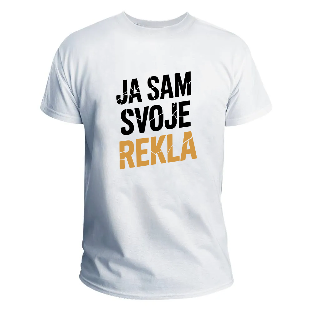 Ja sam svoje rekla majica