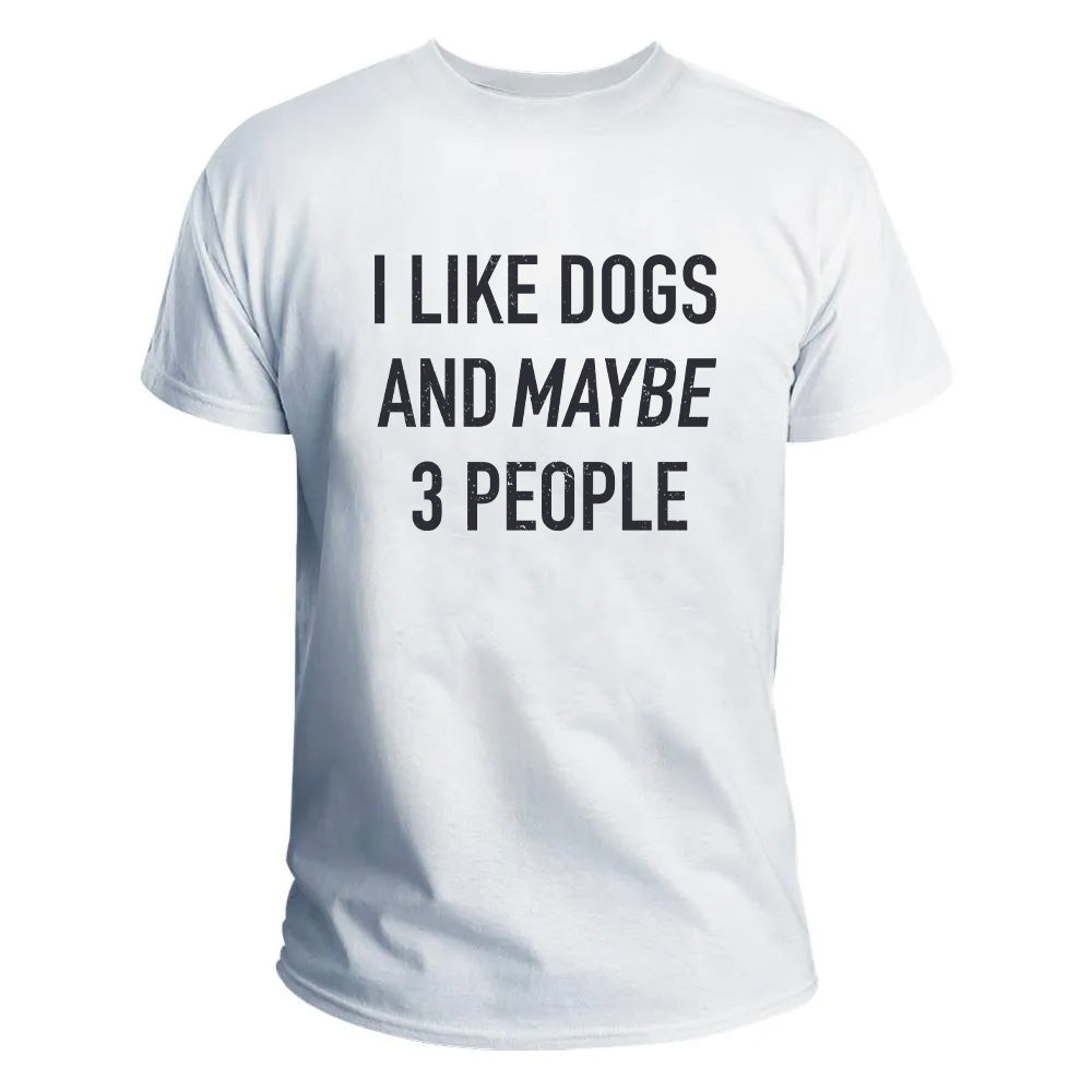 I like dogs and maybe 3 people majica