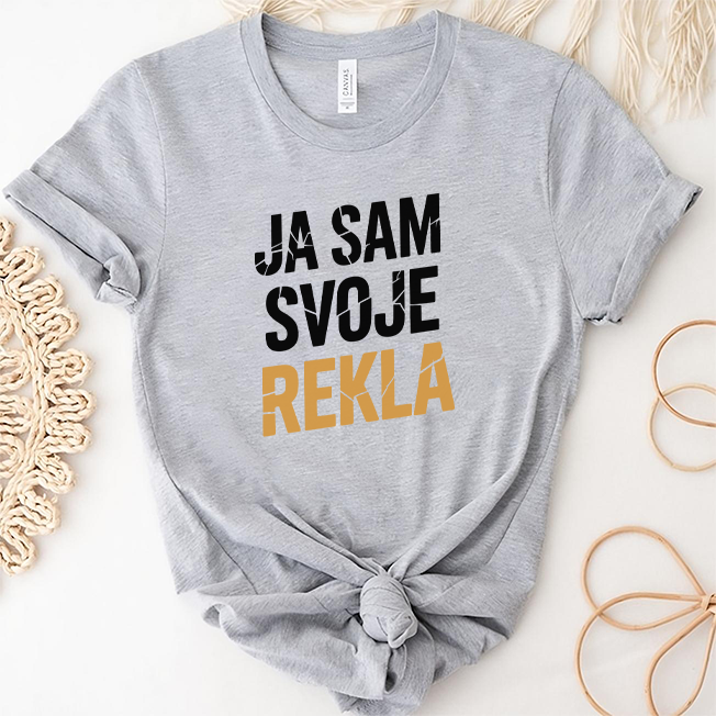 Ja sam svoje rekla majica