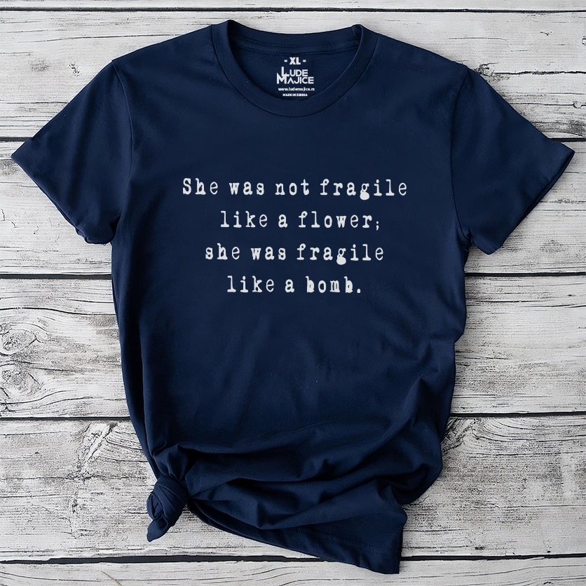 She was fragile majica