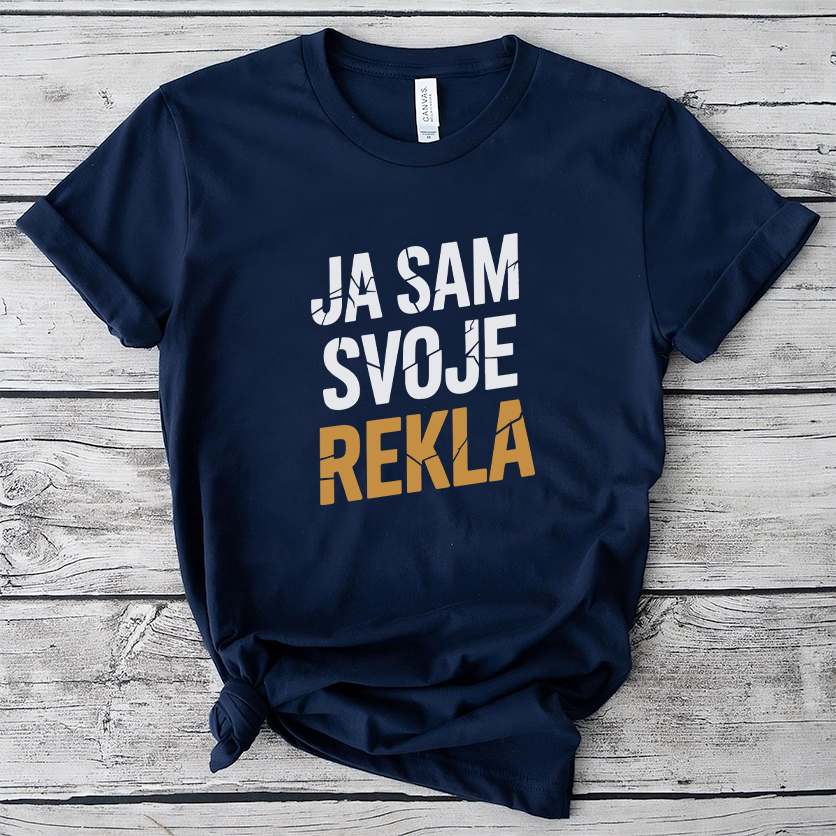 Ja sam svoje rekla majica