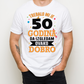 Trebalo mi je 50 godina majica