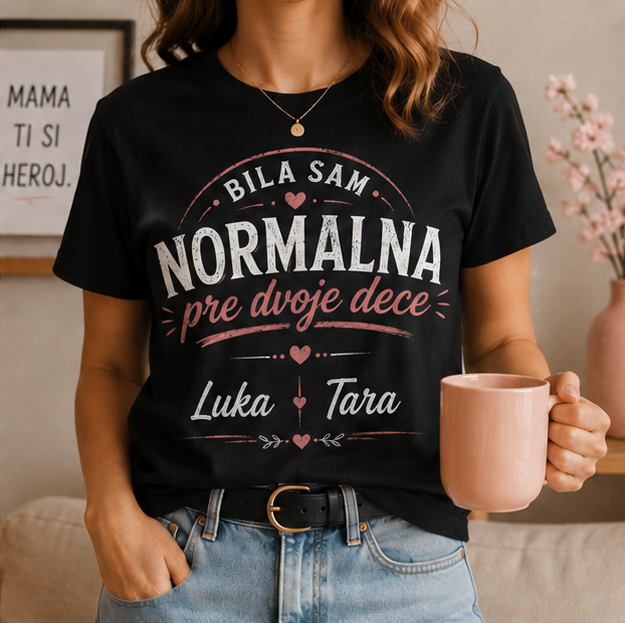 Bila sam normalna pre troje dece - majica za mamu