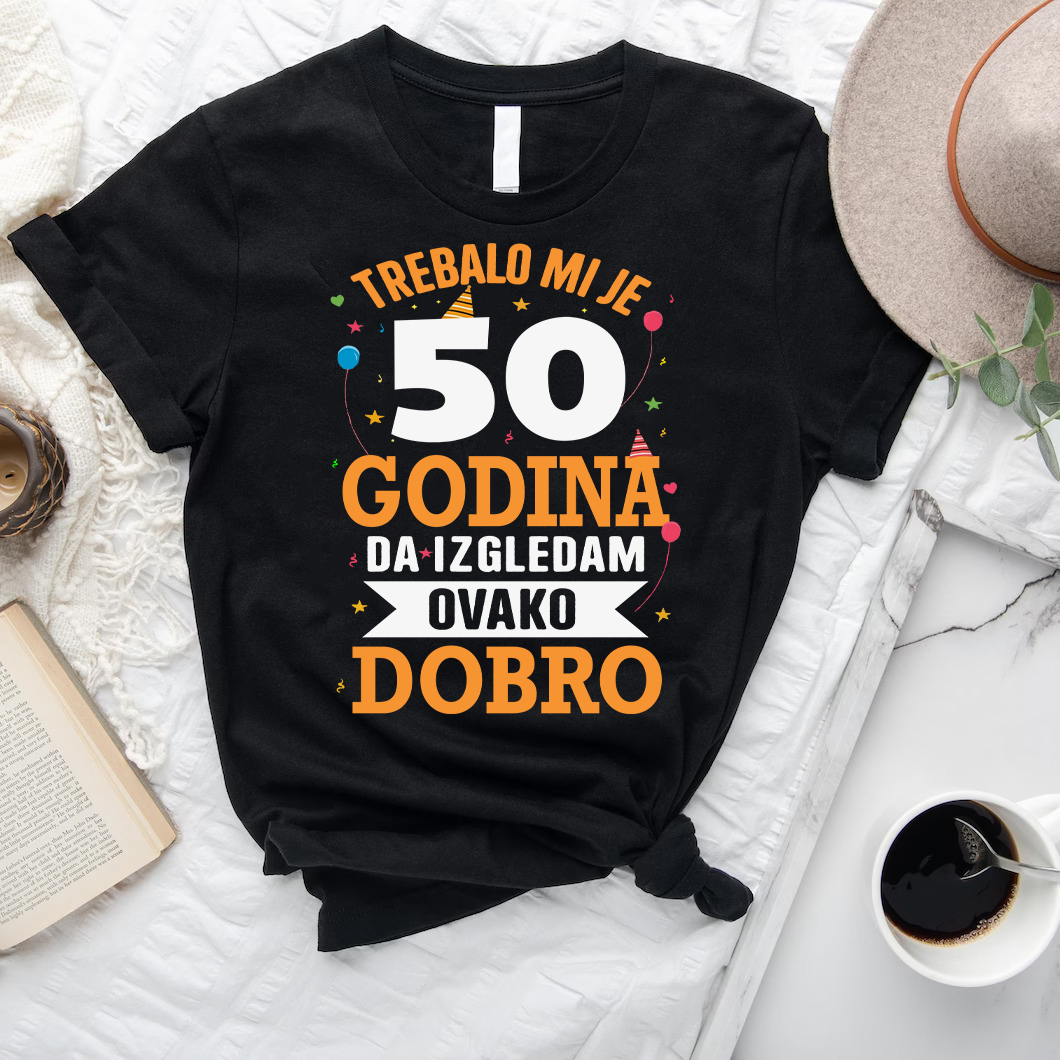 Trebalo mi je 50 godina majica