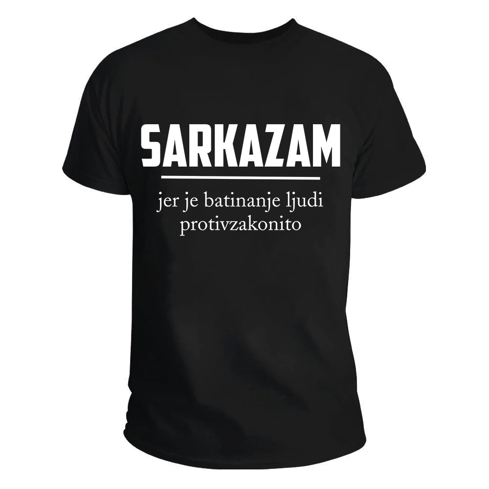 Sarkazam - jer je batinanje protivzakonito majica