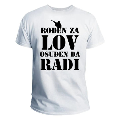 Rođen za lov majica