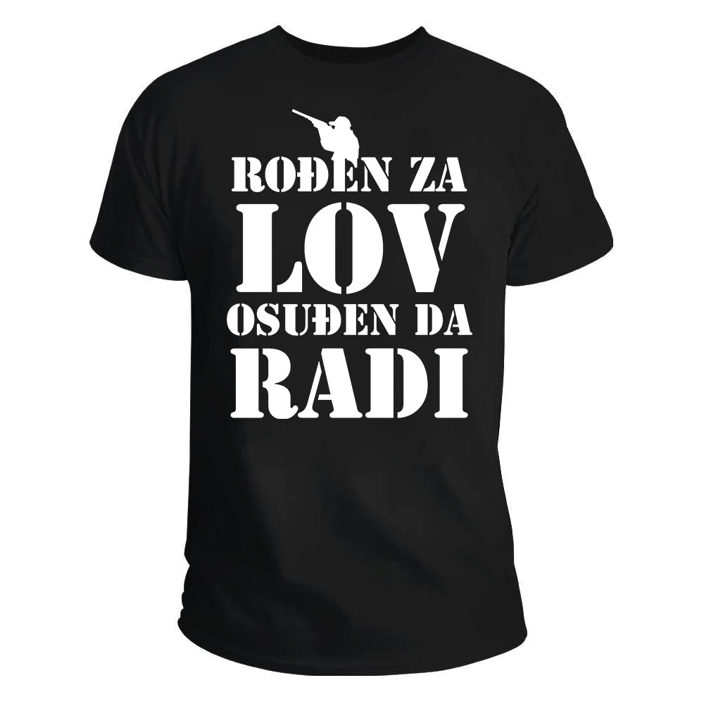 Rođen za lov majica